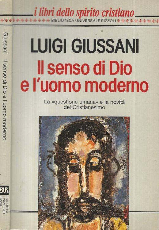 Il senso di Dio e l'uomo moderno - Luigi Giussani - copertina