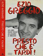 Presto che è tardi!