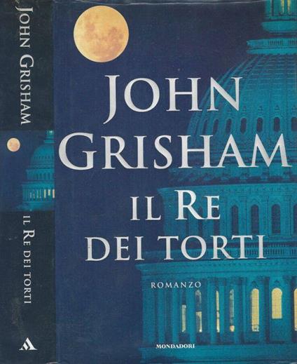 Il Re dei torti - John Grisham - copertina