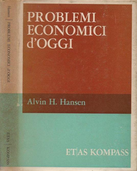 Problemi economici d'oggi - Alvin H. Hansen - copertina