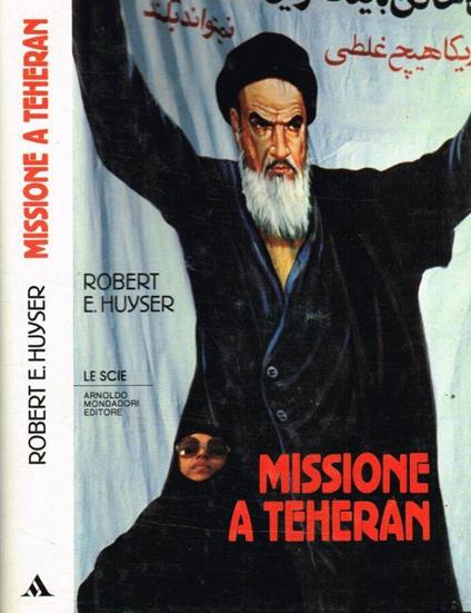 Missione A Teheran - Robert E. Huyser - copertina