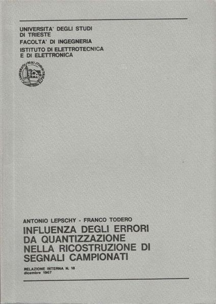 Influenza degli errori da quantizzazione nella ricostruzione di segnali campionati - Antonio Lepschy - copertina