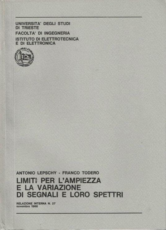 Limiti per l'ampiezza e la variazione di segnali e loro spettri - Antonio Lepschy - copertina