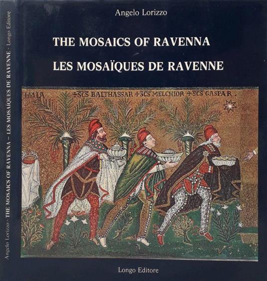 The mosaics of Ravenna / Les mosaiques de Ravenne - Angelo Lorizzo - copertina