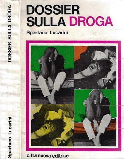 Dossier sulla droga - Spartaco Lucarini - copertina