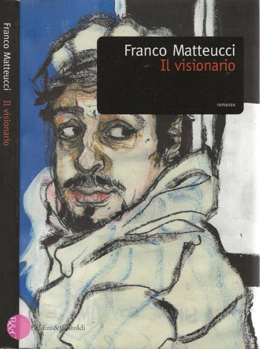 Il visionario - Franco Matteucci - copertina