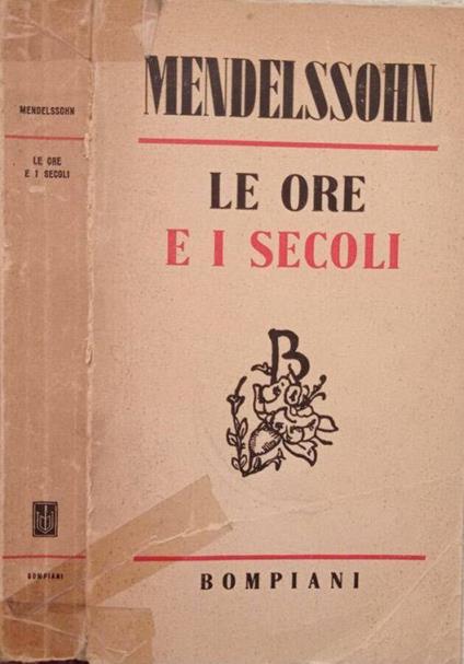 Le ore e i secoli - Peter de Mendelssohn - copertina