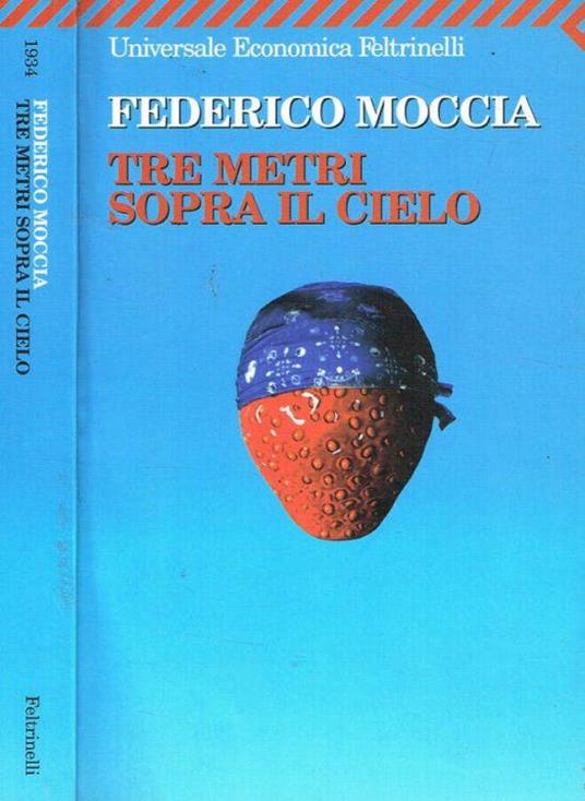 Tre metri sopra il cielo - Federico Moccia - copertina