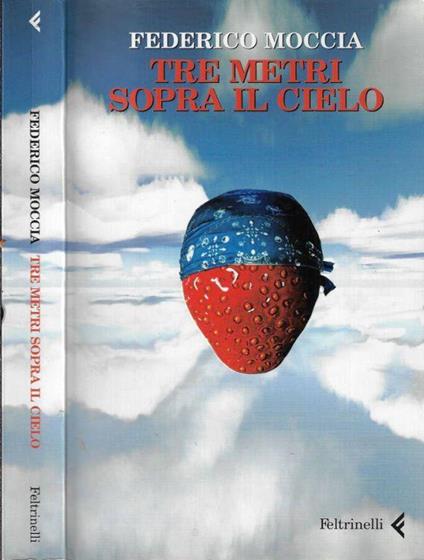 Tre metri sopra il cielo - Federico Moccia - copertina