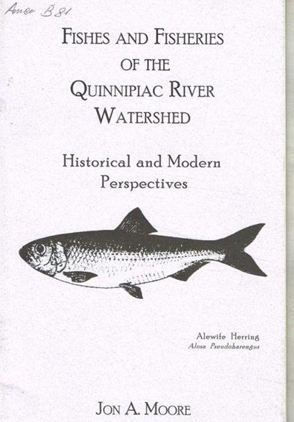 Fishes and fisheries of the quinnipiac river watershed - A. Moore - copertina
