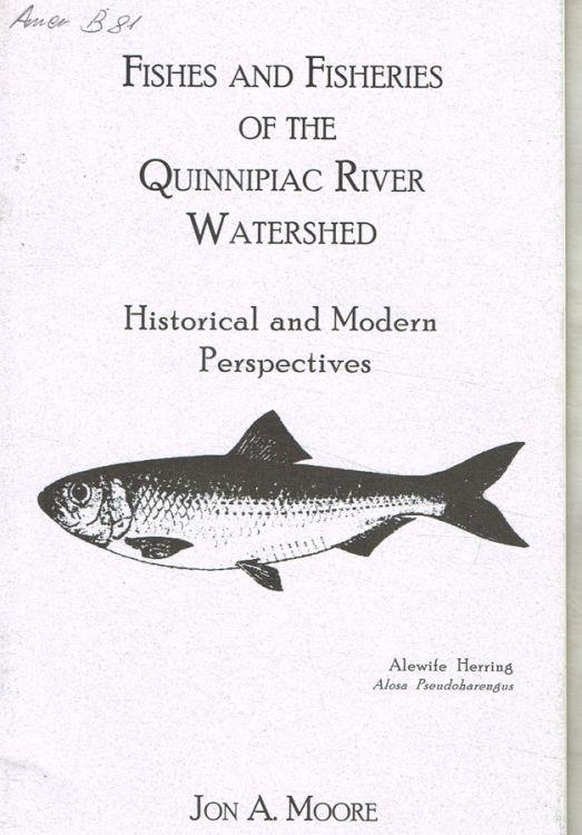 Fishes and fisheries of the quinnipiac river watershed - A. Moore - copertina