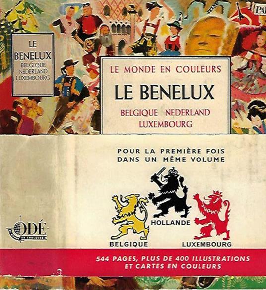 Le Benelux: Belgique, Nederland, Luxenbourg - Doré Ogrizek - copertina