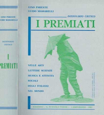 Dizionario critico I Premiati nelle arti lettere scienze musica e attività sociali degli italiani nel mondo - Gino Parente - copertina