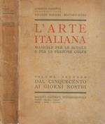 L' Arte Italiana, manuale per le scuole e per le persone colte, volume secondo: Dal Cinquecento ai giorni nostri