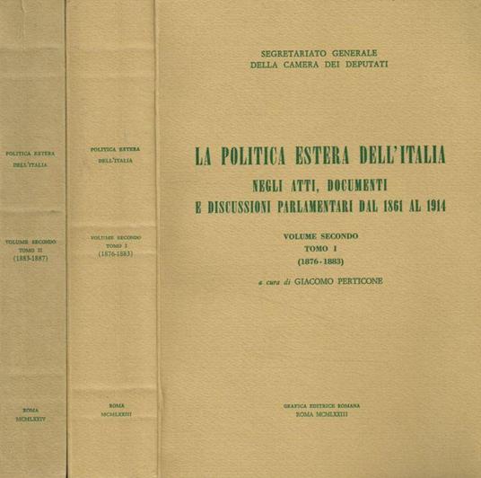 La politica estera dell'Italia negli atti, documenti e discussioni parlamentari dal 1861 al 1914. vol.II tomo I, II - Giacomo Perticone - copertina