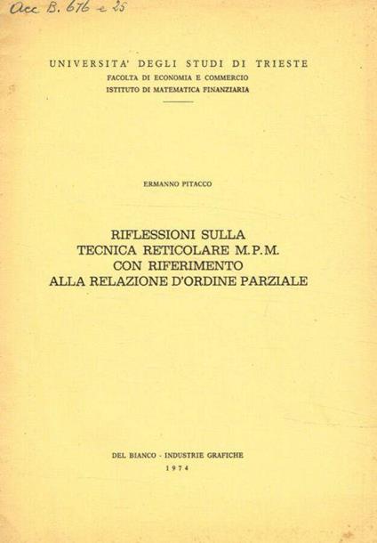 Riflessioni sulla tecnica reticolare M.P.M.con riferimento alla relazione d'ordine parziale - Ermanno Pitacco - copertina
