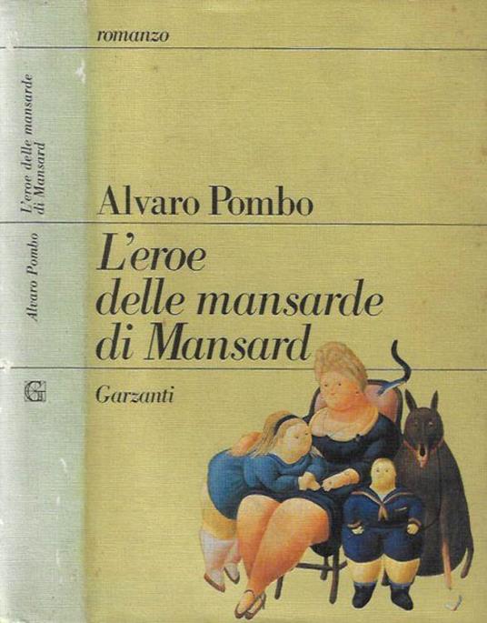 L' eroe delle mansarde di Mansard - Alvaro Pombo - copertina