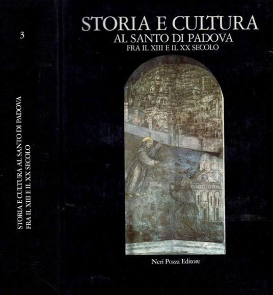 Storia e Cultura al Santo di Padova, fra il XIII e il XX secolo - Antonino Poppi - copertina