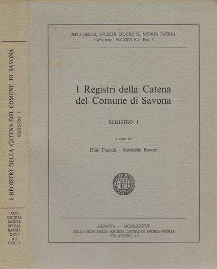 I Registri della Catena del Comune di Savona - Dino Puncuh - copertina