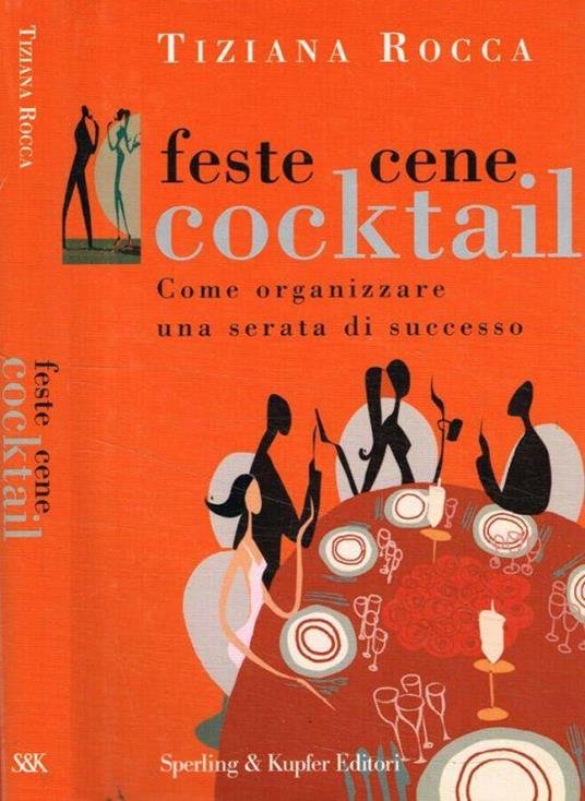 Feste, cene, cocktail - Tiziana Rocca - copertina
