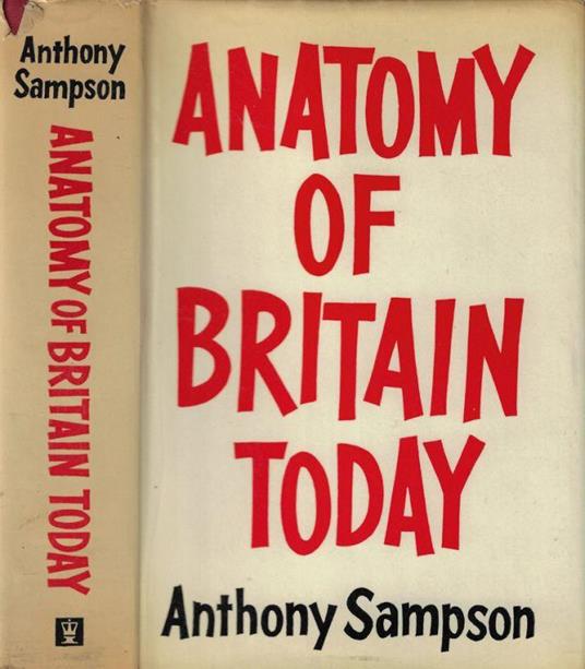 Anatomy of britan today - Anthony Sampson - copertina