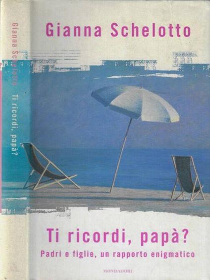 Ti ricordi, papà? - Gianna Schelotto - copertina