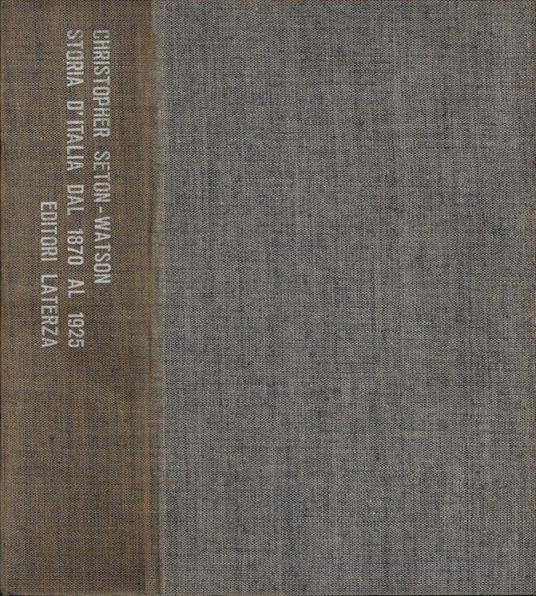 Storia d'Italia dal 1870 al 1925 - Christopher Seton-Watson - copertina