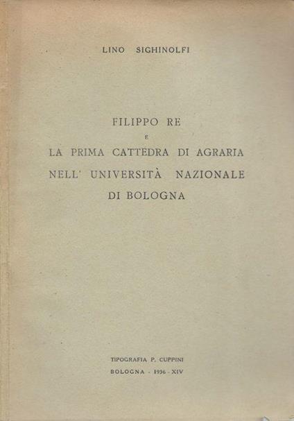 Filippo Re e la prima cattedra di agraria nell'Univesrità Nazionale di Bologna - Lino Sighinolfi - copertina
