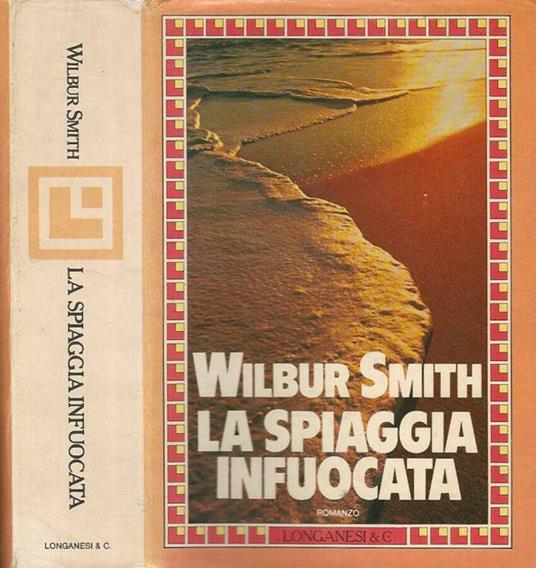 La spiaggia infuocata - Wilbur Smith - copertina
