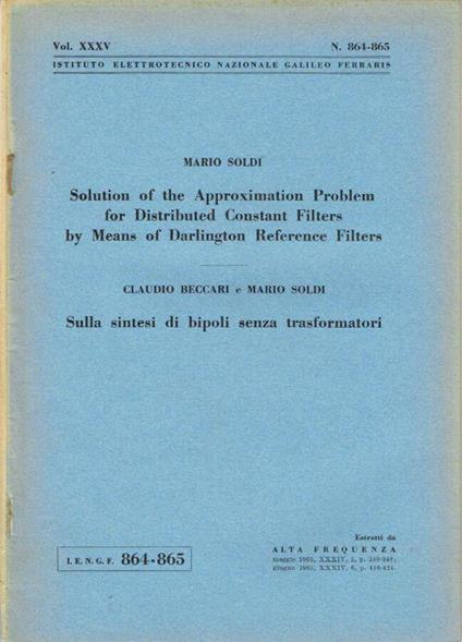 Solution of the Approximation Problem for Distributed Constant Filters by Means of Darlington Reference Filters - Sulla sintesi di bipoli senza trasformatori - Anna Maria Soldi - copertina