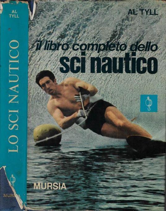 Il libro completo delle sci nautico - Al Tyll - copertina