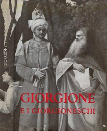 Giorgione e i giorgioneschi - Pietro Zampetti - copertina