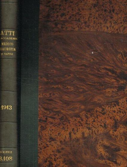 Atti della R.Accademia medico-chirurgica di Napoli fondata nel 1818. anno LXVI, 1913 - copertina