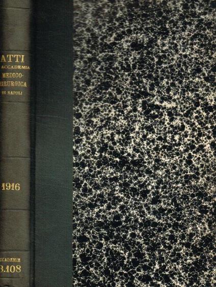 Atti della R.Accademia medico-chirurgica di Napoli fondata nel 1818. anno LXX, 1916 - copertina