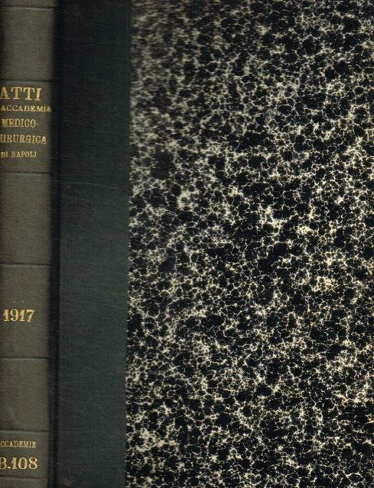 Atti della R.Accademia medico-chirurgica di Napoli fondata nel 1818. Anno LXXI, 1917 - copertina