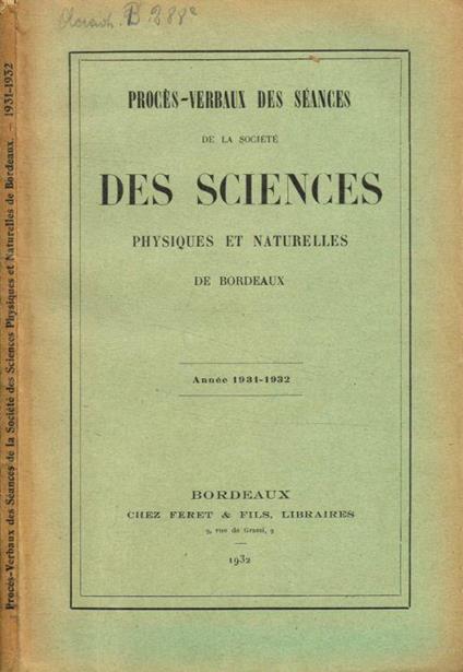 Proces-verbaux des seances de la societé des sciences physiques et naturelles de Bordeaux année 1931-1932 - copertina