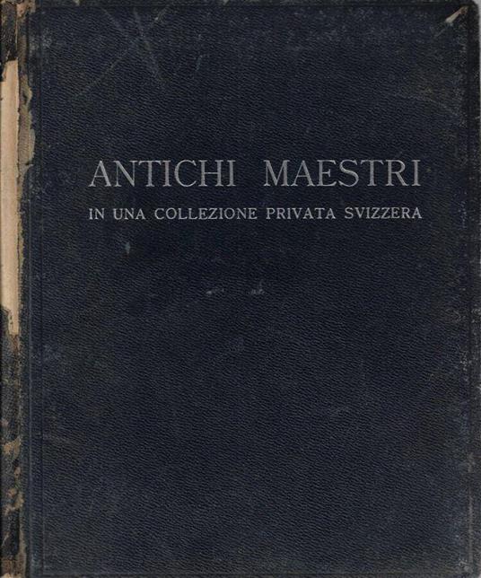 Antichi maestri in una collezione privata svizzera - copertina