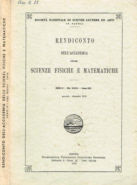 Rendiconto dell'accademia delle scienze fisiche e matematiche serie IV-vol.XXXVII-(Anno CIX). Gennaio-dicembre 1970 - copertina