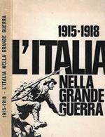 1915 - 1918. L'Italia Nella Grande Guerra