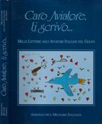 Caro Aviatore, ti scrivo…