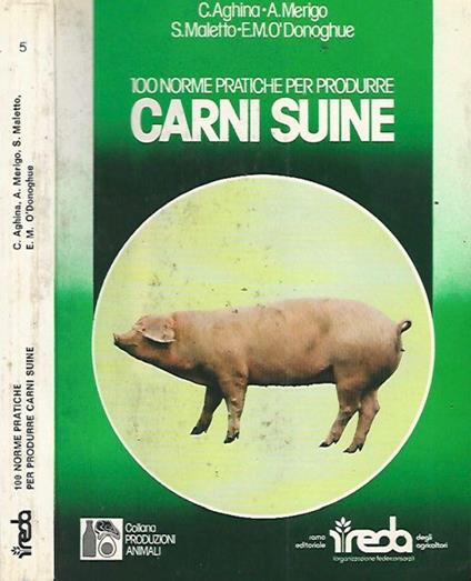 100 norme pratiche per produrre carni suine - copertina