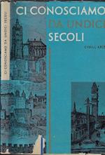 Ci conosciamo da undici secoli