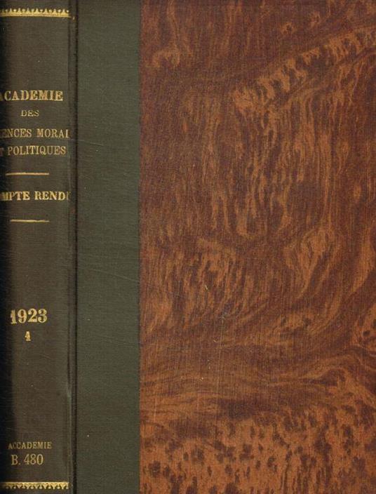 Séances et travaux de l'académie des sciences morales et politiques. Quatre-Vingt-troisieme année, Compte-rendu. I semestre 1923 - copertina