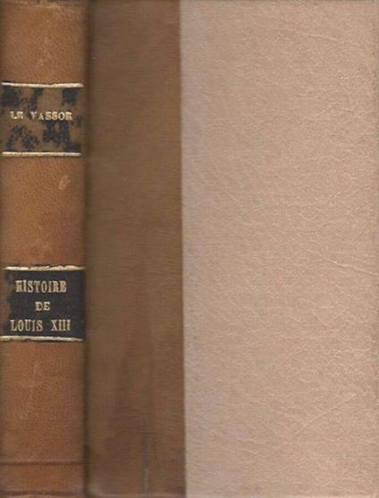 Histoire du Regne de Louis XIII Roi de France et de Navarre - Tome Septieme, Deuxieme partie - copertina