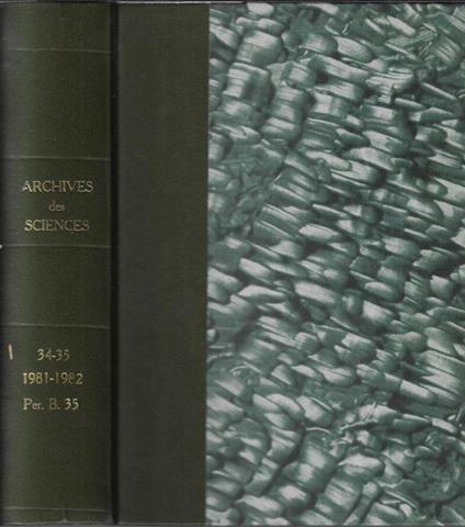 Archives des sciences Vol 34 fascicule I, II, III 1981 Vol 35 fascicule I, II, III 1982 (due annate complete) - copertina