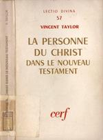 La personne du Christ dan le Nouveau Testament
