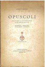 Opuscoli di Storia letteraria e di erudizione. Savonarola - Machiavelli - Guicciardini - Giannotti