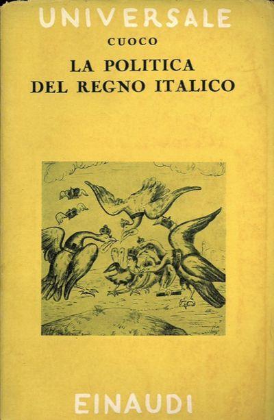 La politica del Regno Italico. A cura di Mario Vinciguerra - Vincenzo Cuoco - copertina