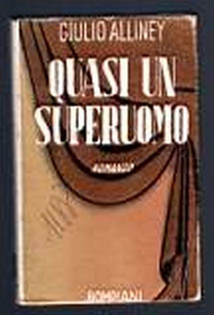 Quasi un Superuomo - Giulio Alliney - copertina