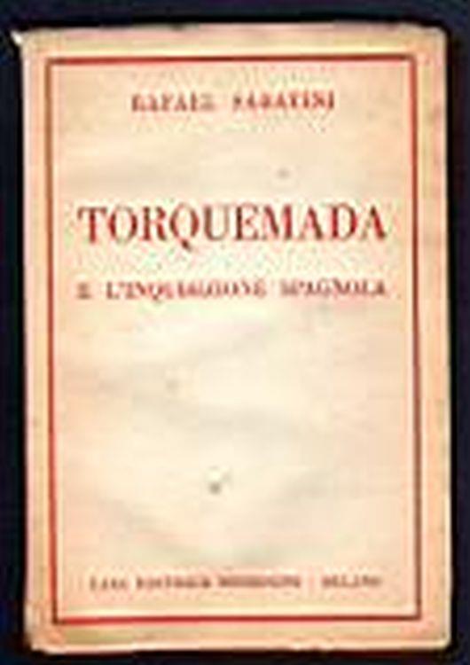 Torquemada e l'inquisizione spagnola - Rafael Sabatini - copertina